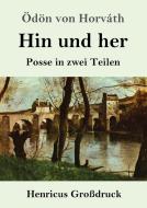 Hin und her (Großdruck) di Ödön Von Horváth edito da Henricus