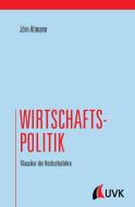 Wirtschaftspolitik di Jörn Altmann edito da UVK Verlagsgesellschaft mbH