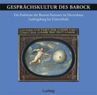 Gesprächskultur des Barock di Hartmut Freytag, Wolfgang Harms, Michael Schilling edito da Ludwig