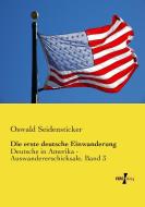 Die erste deutsche Einwanderung di Oswald Seidensticker edito da Vero Verlag