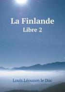 La Finlande Libre 2 di Louis Leouzon Le Duc edito da Book On Demand Ltd.