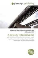 Amnesty International di Frederic P Miller, Agnes F Vandome, John McBrewster edito da Alphascript Publishing