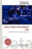 Hairy Yellow-Shouldered Bat edito da Betascript Publishing