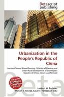 Urbanization in the People's Republic of China edito da Betascript Publishing