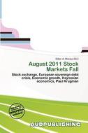 August 2011 Stock Markets Fall edito da Aud Publishing