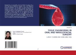Tissue Engineering In Oral And Maxillofacial Surgery di Sneha T R edito da Lap Lambert Academic Publishing
