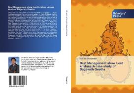 Best Management show Lord krishna :A case study of Bagavath Geetha di Morusu Sivasankar edito da SPS