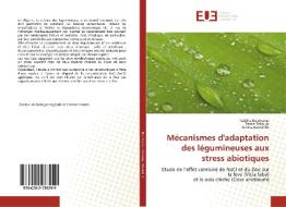Mécanismes d'adaptation des légumineuses aux stress abiotiques di Nabiha Belahcene, Samia Sebouai, Amina Boulahlib edito da ED UNIVERSITAIRES EUROPEENNES