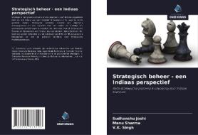 Strategisch beheer - een Indiaas perspectief di Sudhanshu Joshi, Manu Sharma, V. K. Singh edito da Uitgeverij Onze Kennis