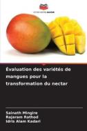Évaluation des variétés de mangues pour la transformation du nectar di Sainath Mingire, Rajaram Rathod, Idris Alam Kadari edito da Editions Notre Savoir