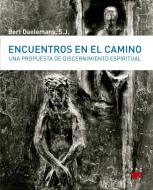 Encuentros en el camino : una propuesta de discernimiento espiritual di Bert Daelemans, Pedro Rodríguez Panizo edito da PPC Editorial