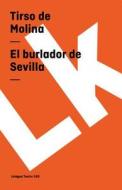 El Burlador de Sevilla di Tirso De Molina edito da Linkgua