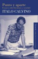 Punto y aparte : ensayos sobre literatura y sociedad di Italo Calvino edito da Siruela