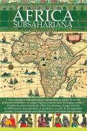 Breve historia del África subsahariana di Eric García Moral edito da Ediciones Nowtilus