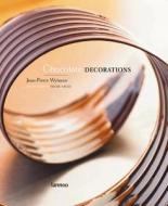 Wybauw, J: Chocolate Decorations di Jean-Pierre Wybauw edito da Editions Lannoo sa