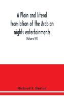 A plain and literal translation of the Arabian nights entertainments, now entitled The book of the thousand nights and a night (Volume VII) di Richard F. Burton edito da Alpha Editions