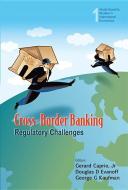 Cross-border Banking: Regulatory Challenges di Caprio Jr Gerard edito da World Scientific
