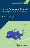 Lattice Boltzmann Method and Its Applications in Engineering di Zhaoli Guo, Chang Shu edito da World Scientific Publishing Company