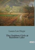 The Outdoor Girls at Rainbow Lake di Laura Lee Hope edito da Culturea