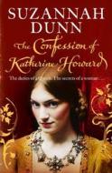 The Confession of Katherine Howard di Suzannah Dunn edito da HarperCollins Publishers