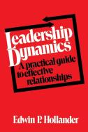 Leadership Dynamics di Edwin Paul Hollander edito da Free Press