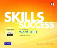 Skills for Success with Microsoft Word 2010: Comprehensive [With CDROM] di Kris Townsend, Christie Hovey, Robert L. Ferrett edito da Prentice Hall