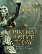 Criminal Justice Today Value Package (Includes Mycrimekit Student Access ) di Frank J. Schmalleger edito da Prentice Hall