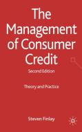 The Management of Consumer Credit: Theory and Practice di S. Finlay edito da SPRINGER NATURE
