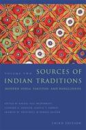Sources of Indian Traditions - Modern India, Pakistan, and Bangladesh V 2 3e di Rachel Fell Mcdermott edito da Columbia University Press