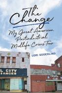The Change di Lori Soderlind edito da UNIV OF WISCONSIN PR