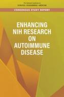 Enhancing Nih Research on Autoimmune Disease di National Academies Of Sciences Engineeri, Health And Medicine Division, Board On Population Health And Public He edito da NATL ACADEMY PR