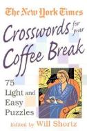 The New York Times Crosswords for Your Coffee Break edito da St. Martin's Press