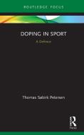 Doping In Sport di Thomas Sobirk Petersen edito da Taylor & Francis Ltd