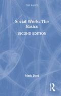 Social Work: The Basics di Mark Doel edito da Taylor & Francis Ltd