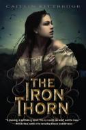 The Iron Thorn di Caitlin Kittredge edito da EMBER