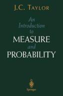 An Introduction to Measure and Probability di J. C. Taylor edito da Springer New York