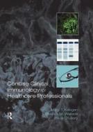 Concise Clinical Immunology For Healthcare Professionals di Mary Keogan, Eleanor M. Wallace, Paula O'Leary edito da Taylor & Francis Ltd