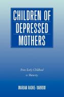 Children of Depressed Mothers di Marian Radke-Yarrow, Radke-Yarrow Marian edito da Cambridge University Press