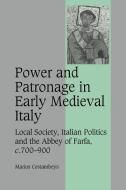 Power and Patronage in Early Medieval Italy di Marios Costambeys edito da Cambridge University Press