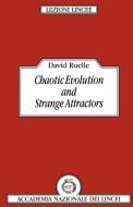 Chaotic Evolution and Strange Attractors di David Ruelle, D. Ruelle edito da Cambridge University Press