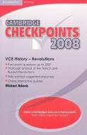 Cambridge Checkpoints VCE History - Revolutions 2008 di Michael (Geelong Grammar) Adcock edito da Cambridge University Press