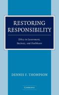Restoring Responsibility di Dennis F. Thompson edito da Cambridge University Press