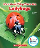 It's a Good Thing There Are Ladybugs (Rookie Read-About Science: It's a Good Thing...) di Joanne Mattern edito da CHILDRENS PR