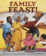 Family Feast! di Carole Boston Weatherford edito da Random House Children's Books