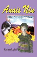 Anais Nin: The Voyage Within di Maryanne Raphael edito da AUTHORHOUSE
