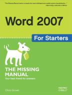 Word 2007 for Starters: The Missing Manual: The Missing Manual di Chris Grover edito da OREILLY MEDIA