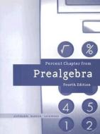 Percent Chapter from Prealgebra di Richard N. Aufmann, Vernon C. Barker, Joanne S. Lockwood edito da CENGAGE LEARNING