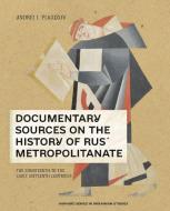 Documentary Sources On The History Of Rus Metropolitanate di Andrei I. Pliguzov edito da Harvard University Press