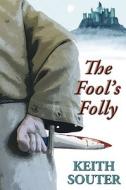 The Fool's Folly di Keith Souter edito da Robert Hale Ltd