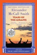 Tears of the Giraffe di Alexander McCall Smith edito da Random House Large Print Publishing